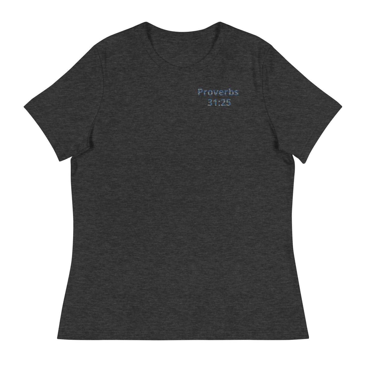 Women's Prob 31:25 T-Shirt