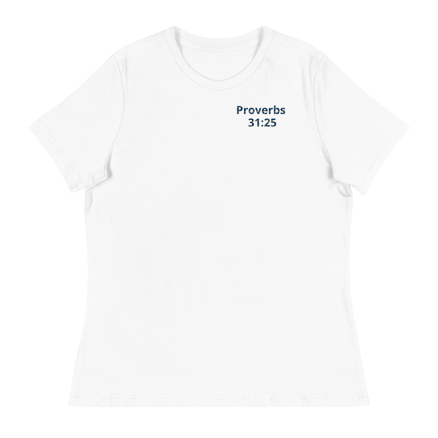 Women's Prob 31:25 T-Shirt